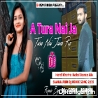 A Tura Nai Ja Tura Nai Jane Re ( Hard Khatra Matal Dance Mix ) by Dj Sayan Asansol